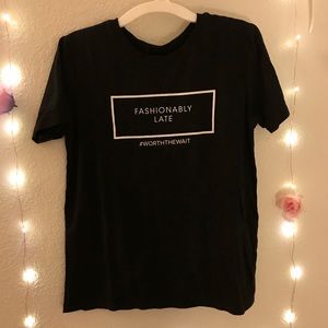 Fashionably late Forever 21 T Shirt